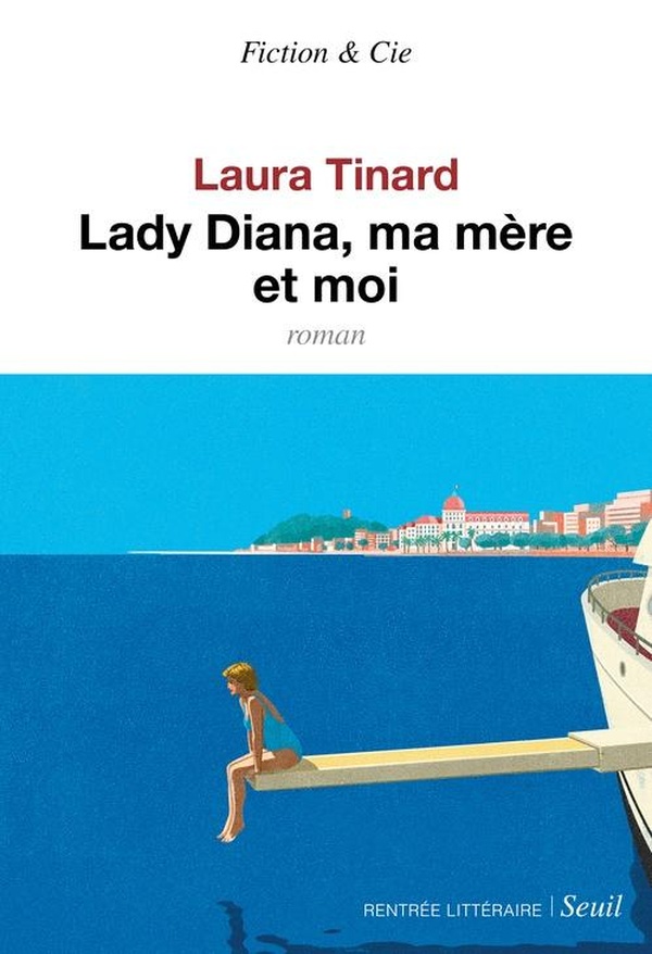 Lady Diana, ma mère et moi - Laura Tinard
